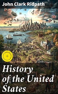 History of the United States: Enriched edition. Exploring America's Past: A Comprehensive Journey Through Key Events and Figures