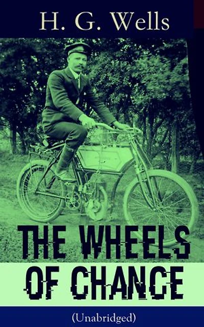the Wheels of Chance (Summarized Edition): Enriched edition. A comic bicycle holiday Victorian England: cycling craze, social change, and female emancipation among working class
