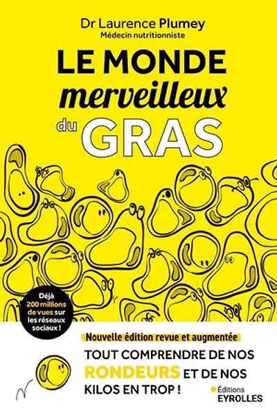 Le monde merveilleux du gras: tout comprendre de nos rondeurs et kilos en trop !