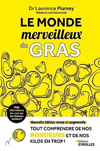 Le monde merveilleux du gras: tout comprendre de nos rondeurs et kilos en trop !