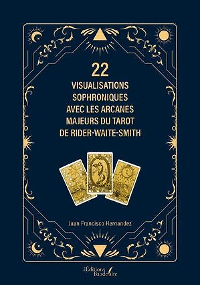 22 visualisations sophroniques avec les arcanes majeurs du tarot de Rider-Waite-Smith
