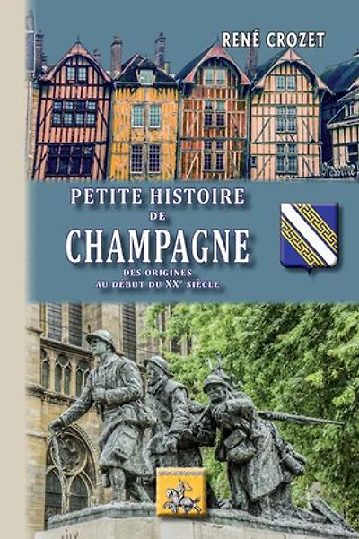 Petite Histoire de Champagne: des origines au début du XXe siècle