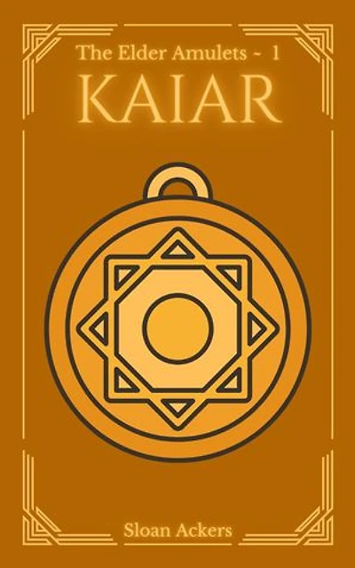 KAIAR ~ The Elder Amulets; Book One: The Elder Amulets, #1