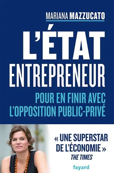 L'Etat entrepreneur : pour en finir avec l'opposition public-privé: public-privé
