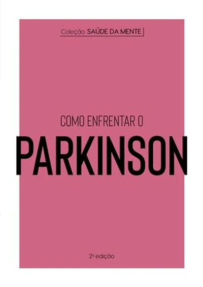 Coleção Saúde da Mente - Como enfrentar o Parkinson