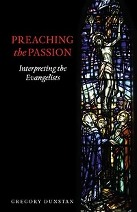 Preaching the Passion: Interpreting Evangelists