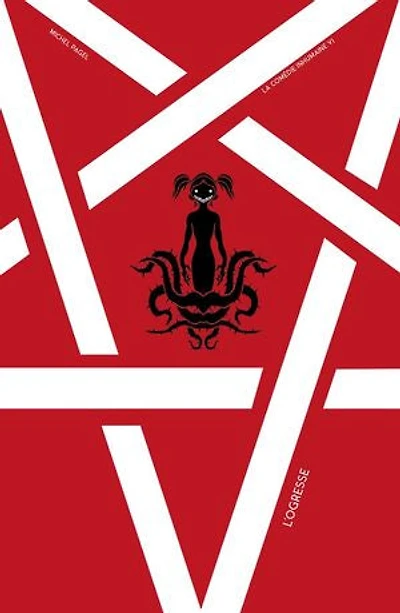 L'Ogresse: La Comédie inhumaine, T6
