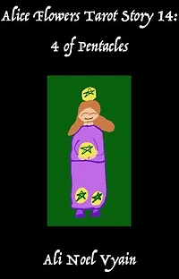 4 of Pentacles: Alice Flowers Tarot, #14