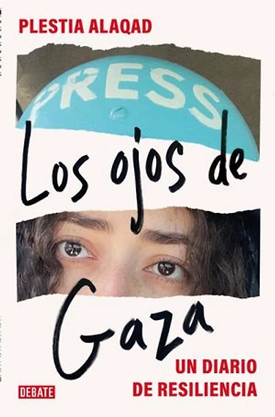 Los ojos de Gaza: Un diario resiliencia / The Eyes of A Diary Resilience