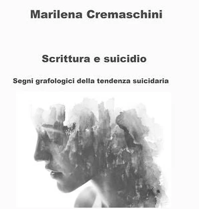 Scrittura e suicidio: Segni grafologici della tendenza suicidaria