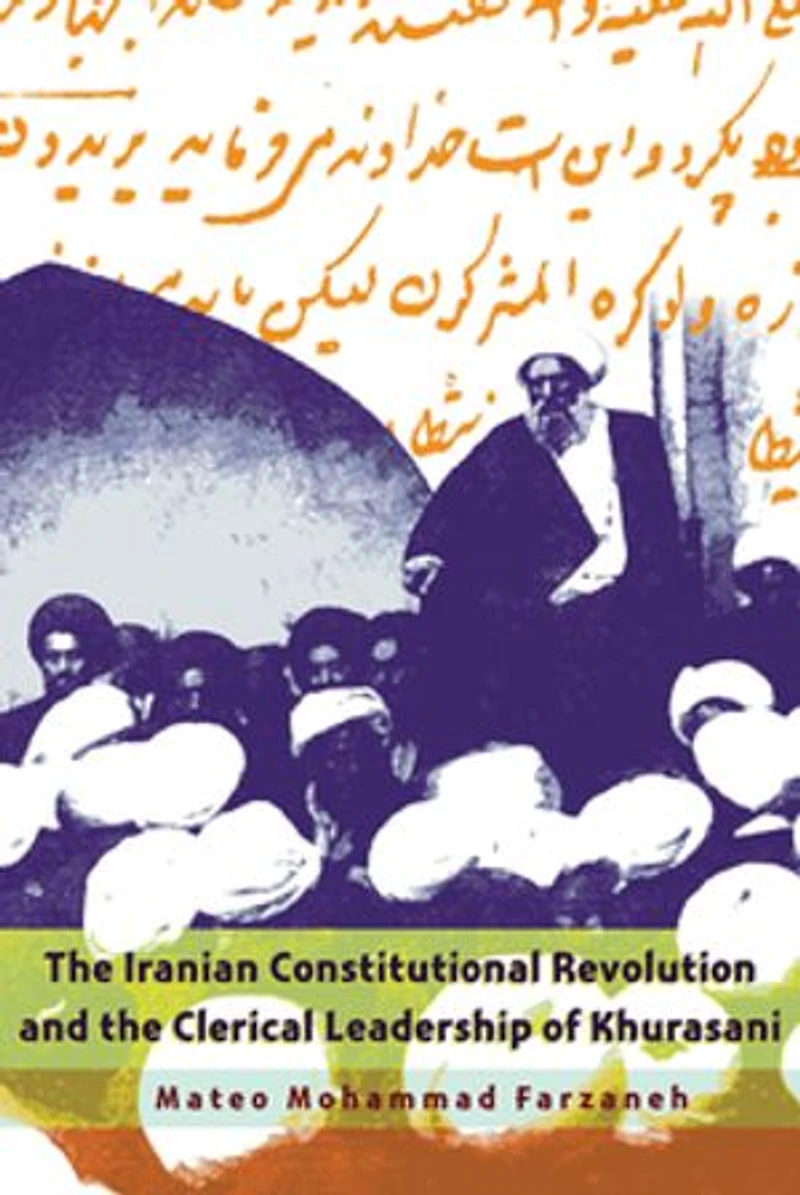 the Iranian Constitutional Revolution and Clerical Leadership of Khurasani