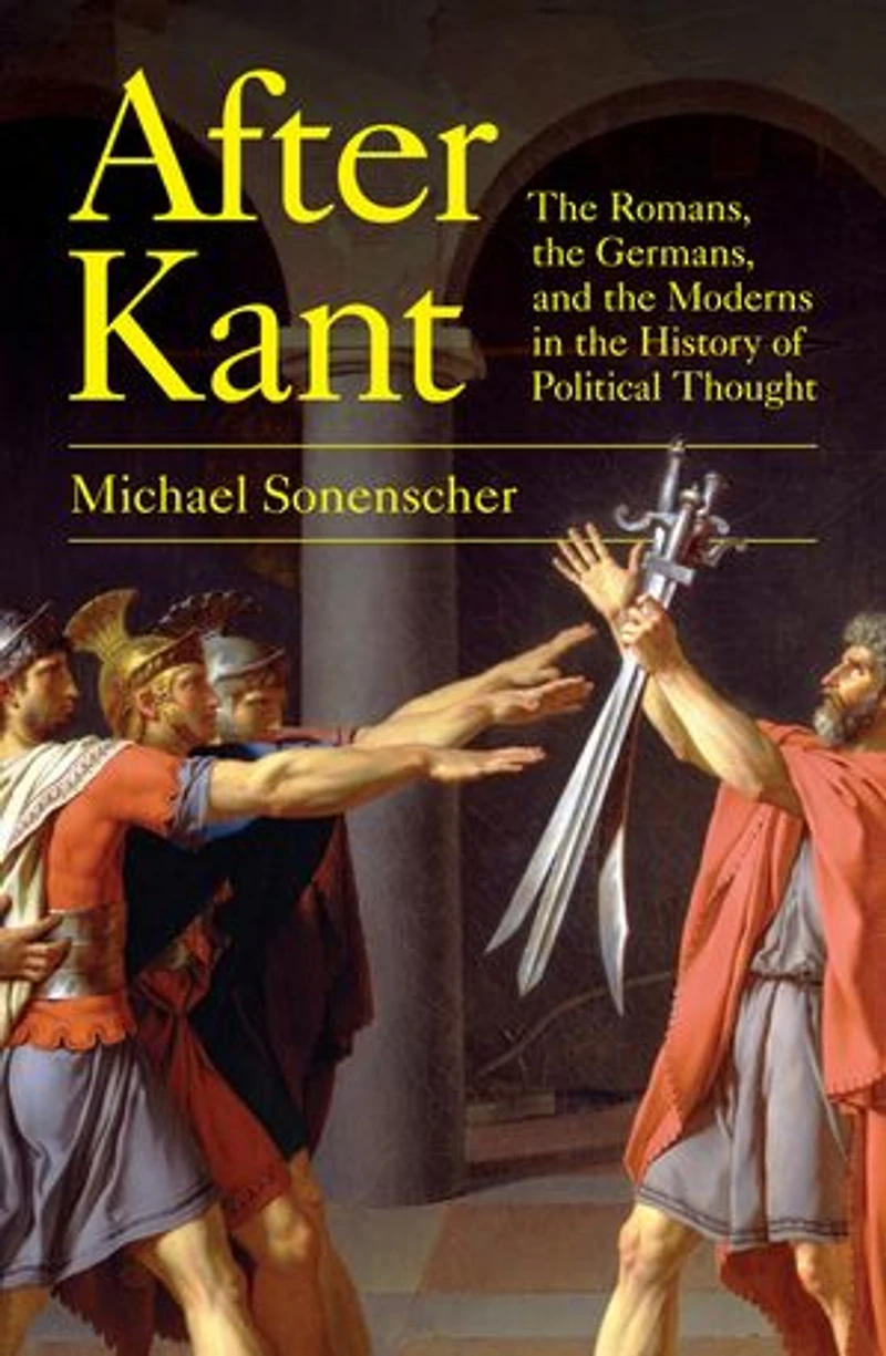 After Kant: the Romans, Germans, and Moderns History of Political Thought