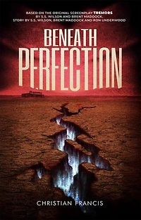 Beneath Perfection: The Official Tremors Novelization