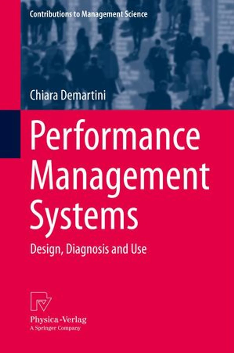 Performance Management Systems: Design, Diagnosis And Use