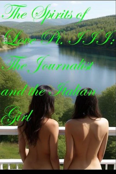 The Journalist and the Italian Girl: The Spirits Of Love, #3