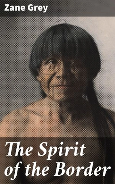 The Spirit of the Border: Enriched edition. A Romance of the Early Settlers in the Ohio Valley