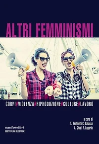 Altri femminismi: Corpi#Violenza#Riproduzione#Culture#Lavoro