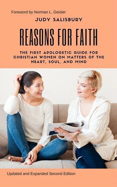 REASONS For FAITH: The First Apologetic Guide  Christian Women on Matters of Heart, Soul, and Mind