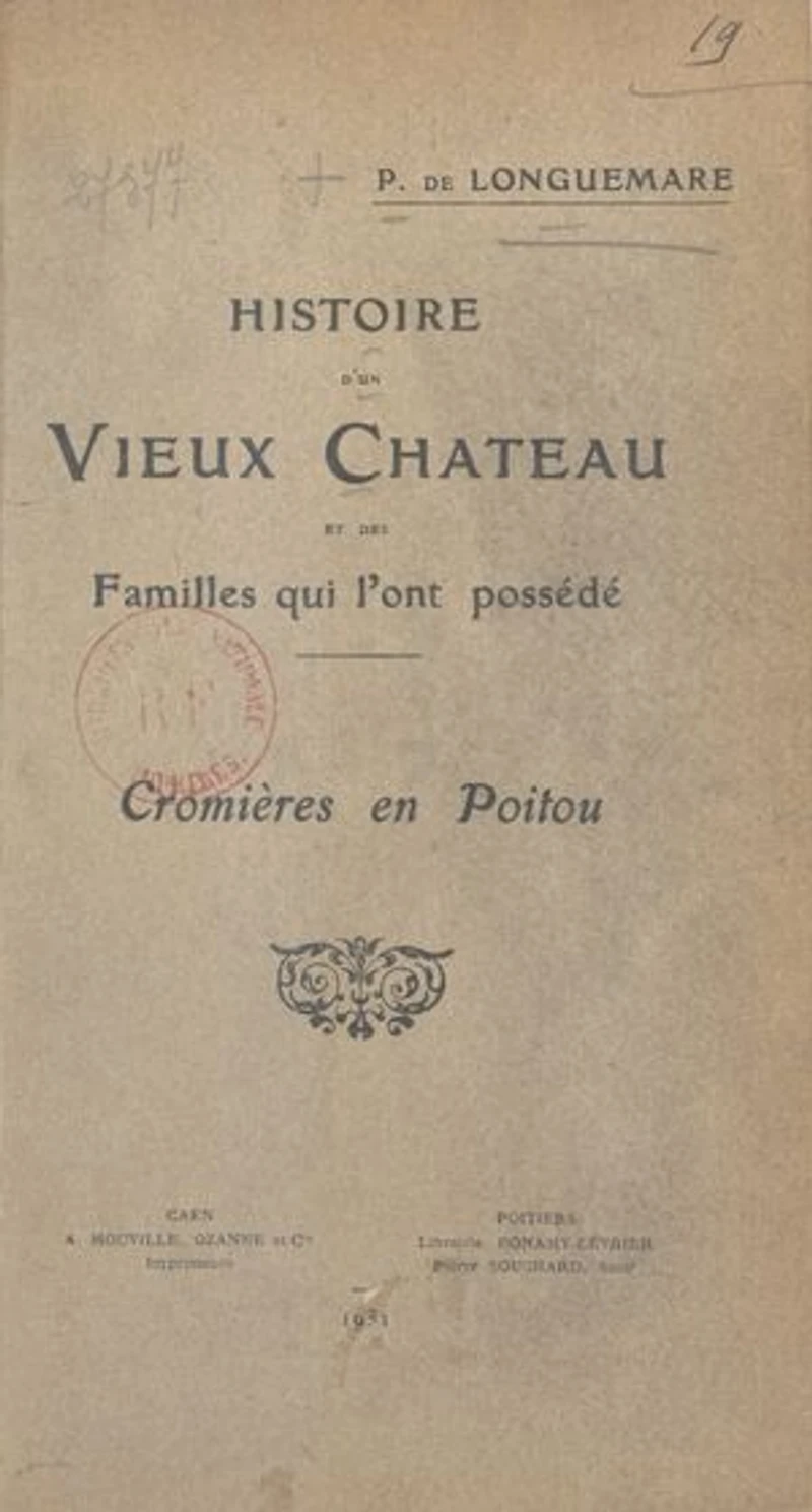 Histoire d'un vieux château et des familles qui l'ont possédé : Cromières en Poitou