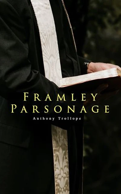 Framley Parsonage (Unabridged): Enriched edition.