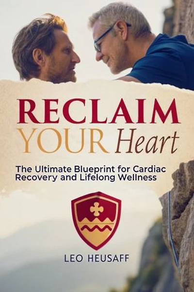 Reclaim Your Heart: The Ultimate Blueprint for Cardiac Recovery and Lifelong Wellness