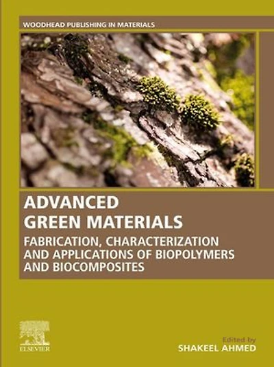 Advanced Green Materials: Fabrication, Characterization and Applications of Biopolymers Biocomposites