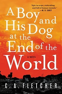 A Boy and His Dog at the End of World: Novel