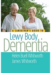 A Caregiver's Guide To Lewy Body Dementia