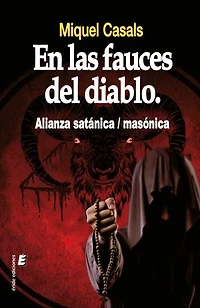 En las fauces del diableo: Alianza satánica / masónica