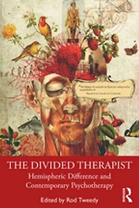 The Divided Therapist: Hemispheric Difference and Contemporary Psychotherapy