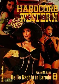 HEISSE NÄCHTE IN LAREDO: Hardcore-Western, Band 8