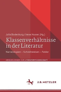 Klassenverhaltnisse der Literatur: Narratologien - Schreibweisen Felder