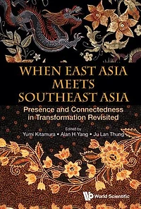 When East Asia Meets Southeast Asia: Presence And Connectedness Transformation Revisited