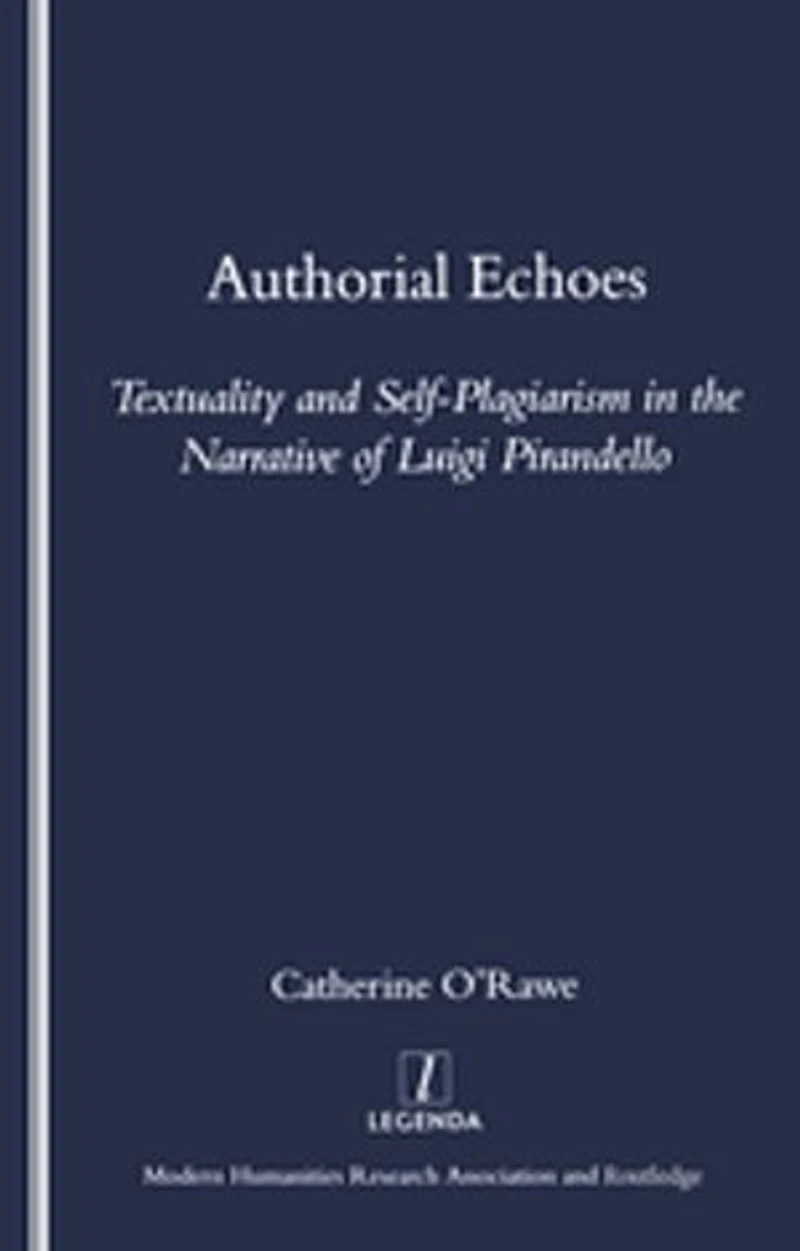 Authorial Echoes: Textuality And Self-plagiarism The Narrative Of Luigi Pirandello