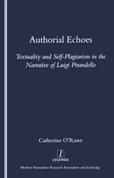 Authorial Echoes: Textuality And Self-plagiarism The Narrative Of Luigi Pirandello