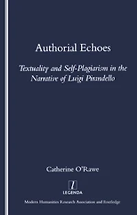 Authorial Echoes: Textuality And Self-plagiarism The Narrative Of Luigi Pirandello