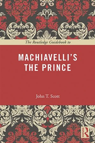 The Routledge Guidebook to Machiavelli's Prince