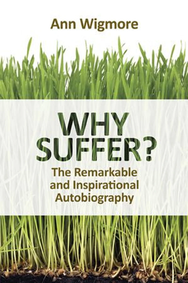 Why Suffer?: The Remarkable and Inspirational Autobiography