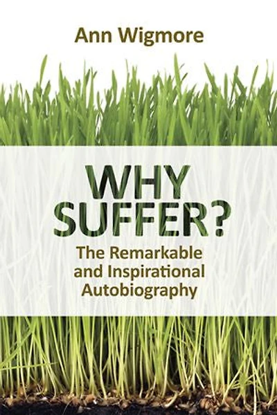 Why Suffer?: The Remarkable and Inspirational Autobiography