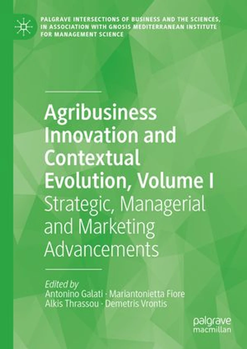 Agribusiness Innovation and Contextual Evolution, Volume I: Strategic