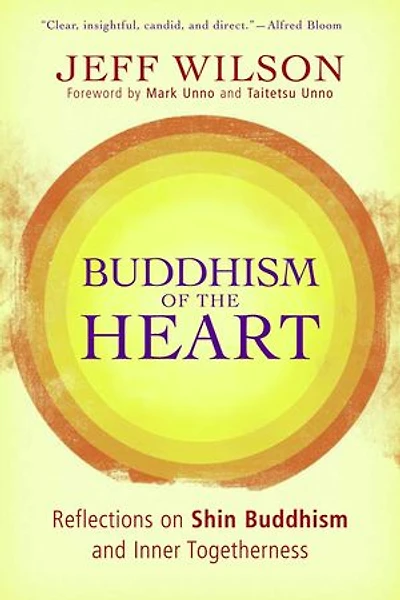 Buddhism of the Heart: Reflections on Shin and Inner Togetherness