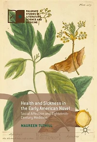 Health and Sickness the Early American Novel: Social Affection Eighteenth-Century Medicine