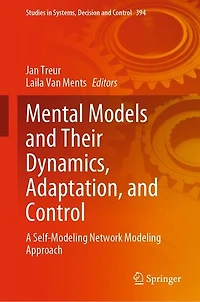 Mental Models and Their Dynamics, Adaptation, Control: A Self-Modeling Network Modeling Approach