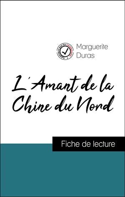 Analyse de l'œuvre : L'Amant de la Chine du Nord (résumé et fiche de lecture plébiscités par les enseignants sur fichedelecture.fr)