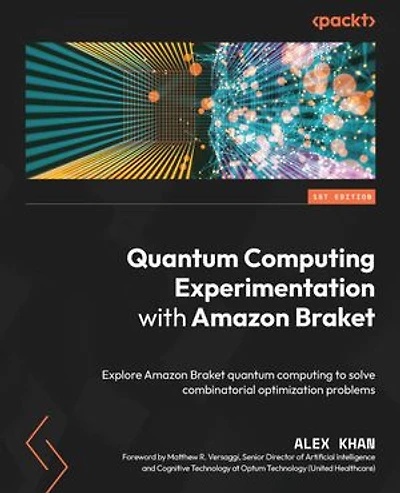 quantum computing Experimentation with Amazon Braket: Explore Braket to solve combinatorial optimization problems