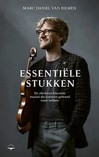 Essentiële stukken: De allerbeste klassieke muziek die iedereen gehoord moet hebben