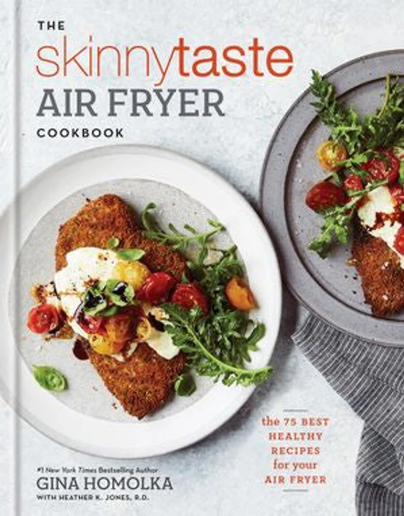 The Skinnytaste Air Fryer Cookbook: 75 Best Healthy Recipes For Your