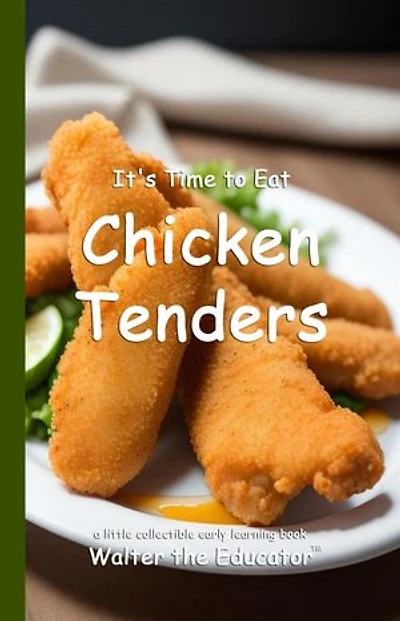 It's Time to Eat Chicken Tenders