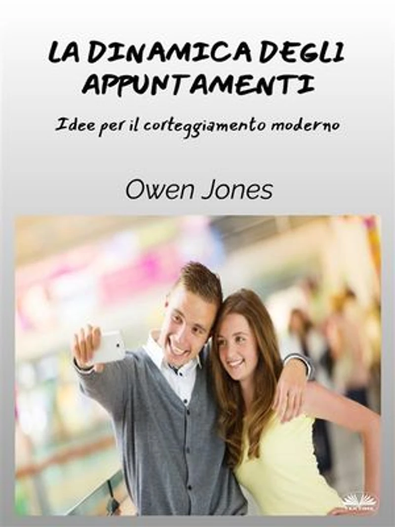 La Dinamica Degli Appuntamenti: Idee Moderne Di Corteggiamento
