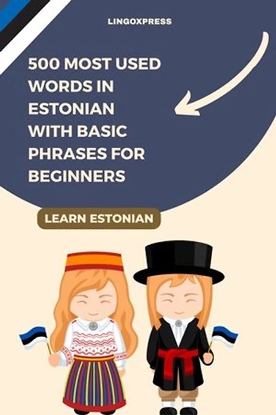 500 Most Used Words in Estonian With Basic Phrases for Beginners